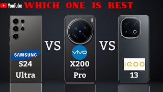 Samsung Galaxy S24 Ultra Vs Vivo X200 Pro Vs iQOO 13 Full Review & Compare