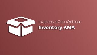 Inventory #OdooWebinar - AMA