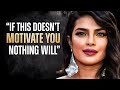 Priyanka Chopra’s Speech Will Leave You SPEECHLESS — Best Life Advice