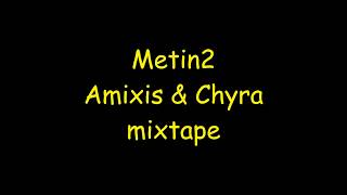 Metin2 CZ Fenix-Amixis \u0026 Chyra mixtape