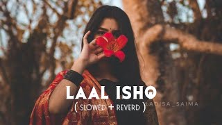 Arijit Sing Laal Ishq 🌎 Lo- fi ( slowed + Reverd ) Best Arijit Sing Laal Ishq Lo-fi Song