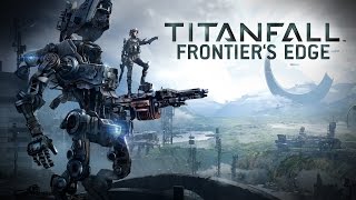 Titanfall | Frontier’s Edge Gameplay Trailer