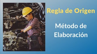 EPISODIO 158: Regla de Origen del Método de Elaboración