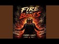 Fire in My Bones