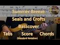 Seals and Crofts Summer Breeze. Bass Cover Tabs Score (standard notation) Chords