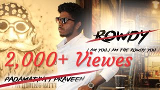 Rowdy Anthem I am you-Im the rowdy you | Vijay devarakonda |PADAMATINTI PRAVEEN