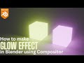 How to make Glow Effect in Blender (using Compositor) | step-by-step