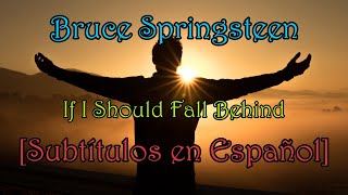 Bruce Springsteen - If I Should Fall Behind [Subtítulos en Español]