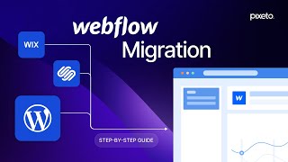 How to Migrate your Website to Webflow: Everything you need to know!