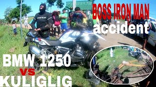 BOSS IRON MAN 2022 ACCIDENT | BMW1250 VS KULIGLIG