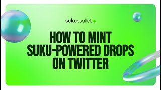 Suku Wallet: How to Mint Suku-powered NFTs and tokens on Twitter