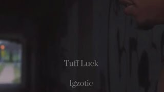 igzotic - Tuff luck (Official Audio)