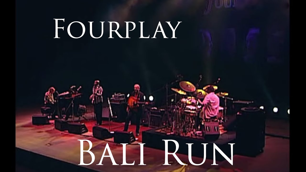 Bali Run Fourplay Larry Carlton Bob James Nathan East Harvey