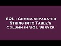 SQL : Comma-separated String into Table's Column in SQL Server