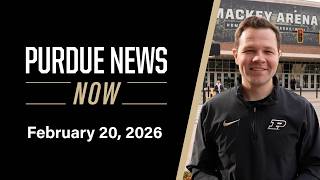 Purdue News Now | February 20