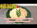 NASI JAGUNG variasi makanan pokok yang eksotis,wajib di coba👍