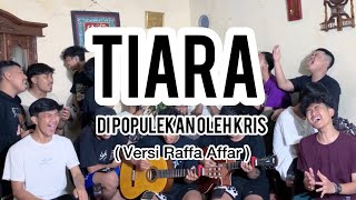 Tiara Di Populerkan Oleh Kris Versi Raffa Affar scalavacoustic cover