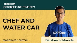 CHEF AND WATER CAR | CHEFCAR | October Lunchtime 2021 Problem Solution | CodeChef