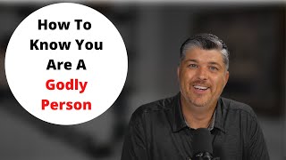 How To Know You Are A Godly Person | THEOCAST