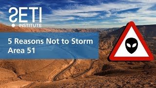 5 reasons not to storm Area 51