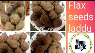 flax seeds laddu|| weightloss recipe in telugu||అవిసెగింజల లడ్డు ||menu magic ||USA