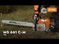 Die STIHL Motorsäge MS 661 C-M - Langfassung Die STIHL Motorsäge MS 661 C-M - Langfassung