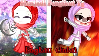 Menjadi Pengikut Yg Engkau Cintai||Gacha Club Muslim Indonesia ☪️||