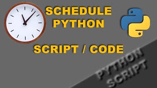 How to Schedule Python Code to Run on Time | Time Interval