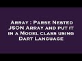 Array : Parse Nested JSON Array and put it in a Model class using Dart Language