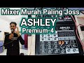 Review Mixer Ashley 4 Channel Murah Paling Jos (Ashley Premium 4)