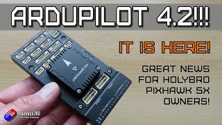 Ardupilot 4.2 is here! Great news for HolyBro PixHawk 5X owners!