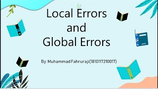 Global Errors and Local Errors