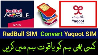 How To Convert RedBull SIM To Yaqoot SIM | Yaqoot Main Koi B Sim Ko Convert Kaise Karen