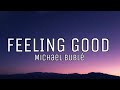 Michael Bublé - Feeling good (lyrics)