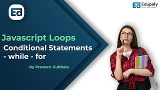 Javascript Loops - Conditional Statements - while - for