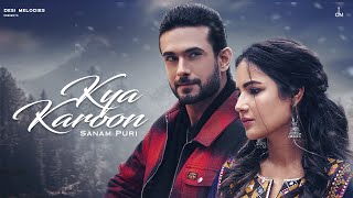 Kya Karoon - Sanam Puri | Jaani | Jasmin Bhasin | Arvindr Khaira | Desi Melodies