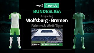 Bundesliga Prognose & Wett-Tipp: VfL Wolfsburg - Werder Bremen | 2022/23