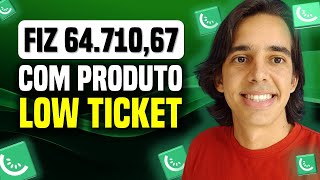 Esse produto low ticket fez mais de 64 mil