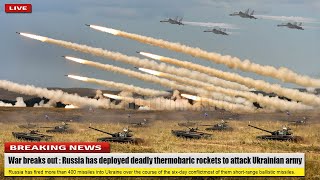 War breaks out (Jan 06) Russia fire deadly thermobaric rockets attack Ukrainian army