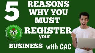 5 Reason You Must Register your Business with Corporate Affairs Commission (CAC)