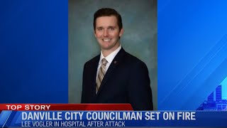- Danville in Shock: Councilman Vogler Set on Fire in Targeted Attack