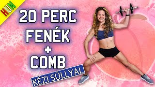 20 perc FENÉK + COMB edzés kézi súllyal [Feszesítés, Formálás, Erősítés Otthon]