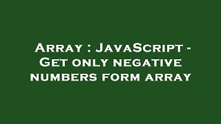 Array : JavaScript - Get only negative numbers form array