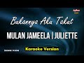 Bukannya Aku Takut (KARAOKE Lower) Mulan Jameela|Juliette