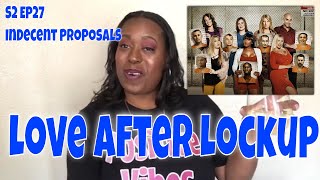 Love After Lockup S2 EP27 Indecent Proposals (REVIEW) #loveafterlockup #lifeafterlockup