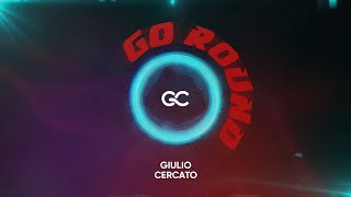 Giulio Cercato - Go Round (Lyric Video)