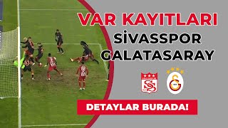 Sivasspor - Galatasaray maçının VAR kayıtları yayınlandı!