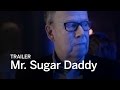 MR. SUGAR DADDY Trailer | Festival 2016