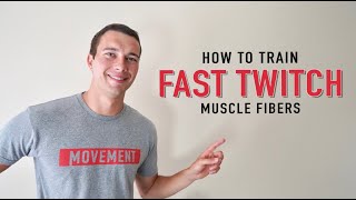 How to Train Fast Twitch Muscle Fibers