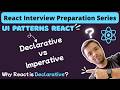 Why React is Declarative? Declarative vs Imperative UI Patterns | React Interview Preparation
